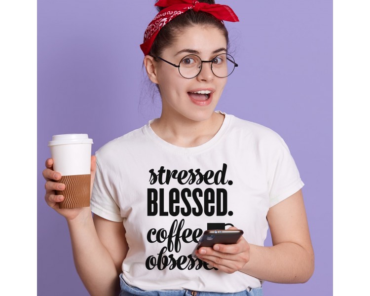 Tricou damă Stressed Blessed Coffee Obsessed